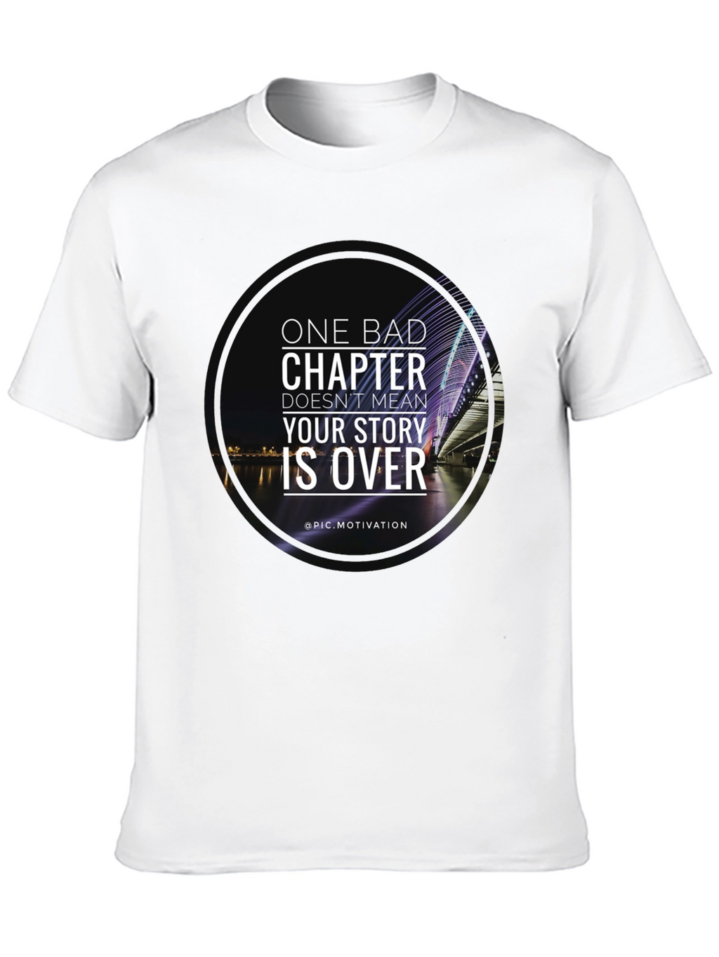 Motivational T-Shirt: One Bad Chapter