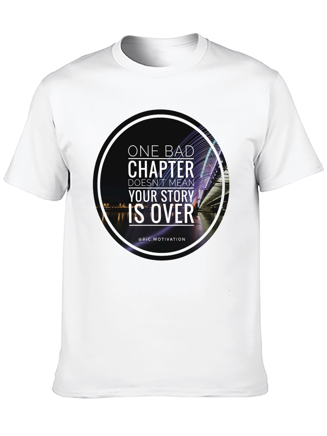 Motivational T-Shirt: One Bad Chapter