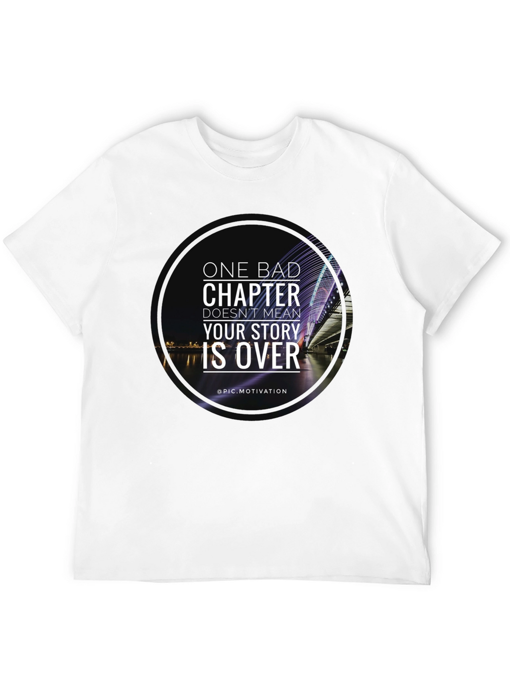 Motivational T-Shirt: One Bad Chapter