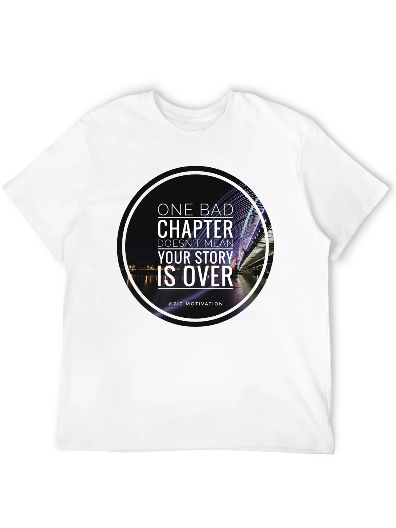 Motivational T-Shirt: One Bad Chapter