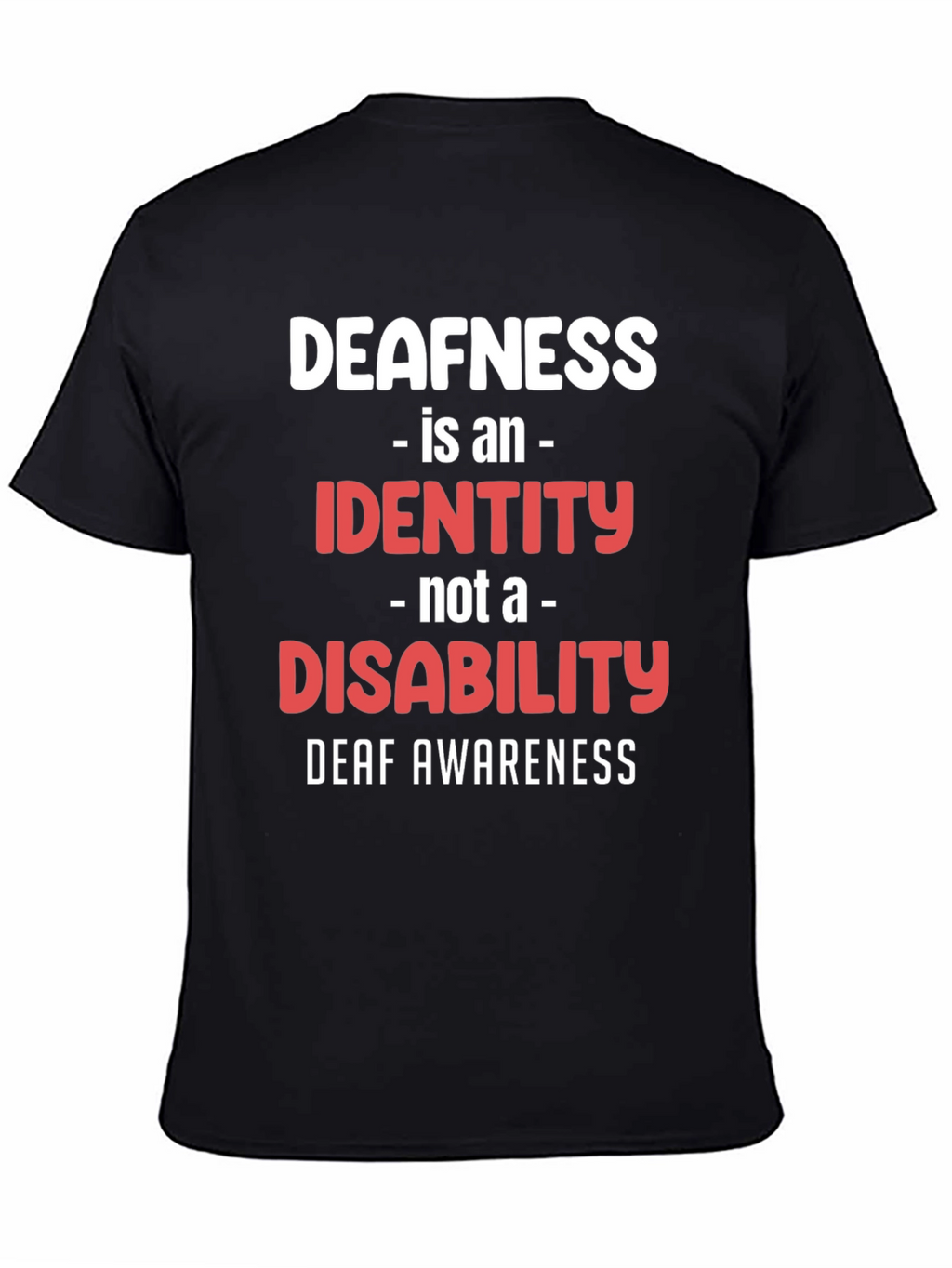 Deafness Awareness T-Shirt - Identity Not Disability