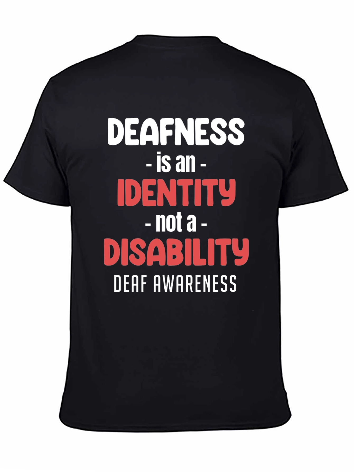 Deafness Awareness T-Shirt - Identity Not Disability