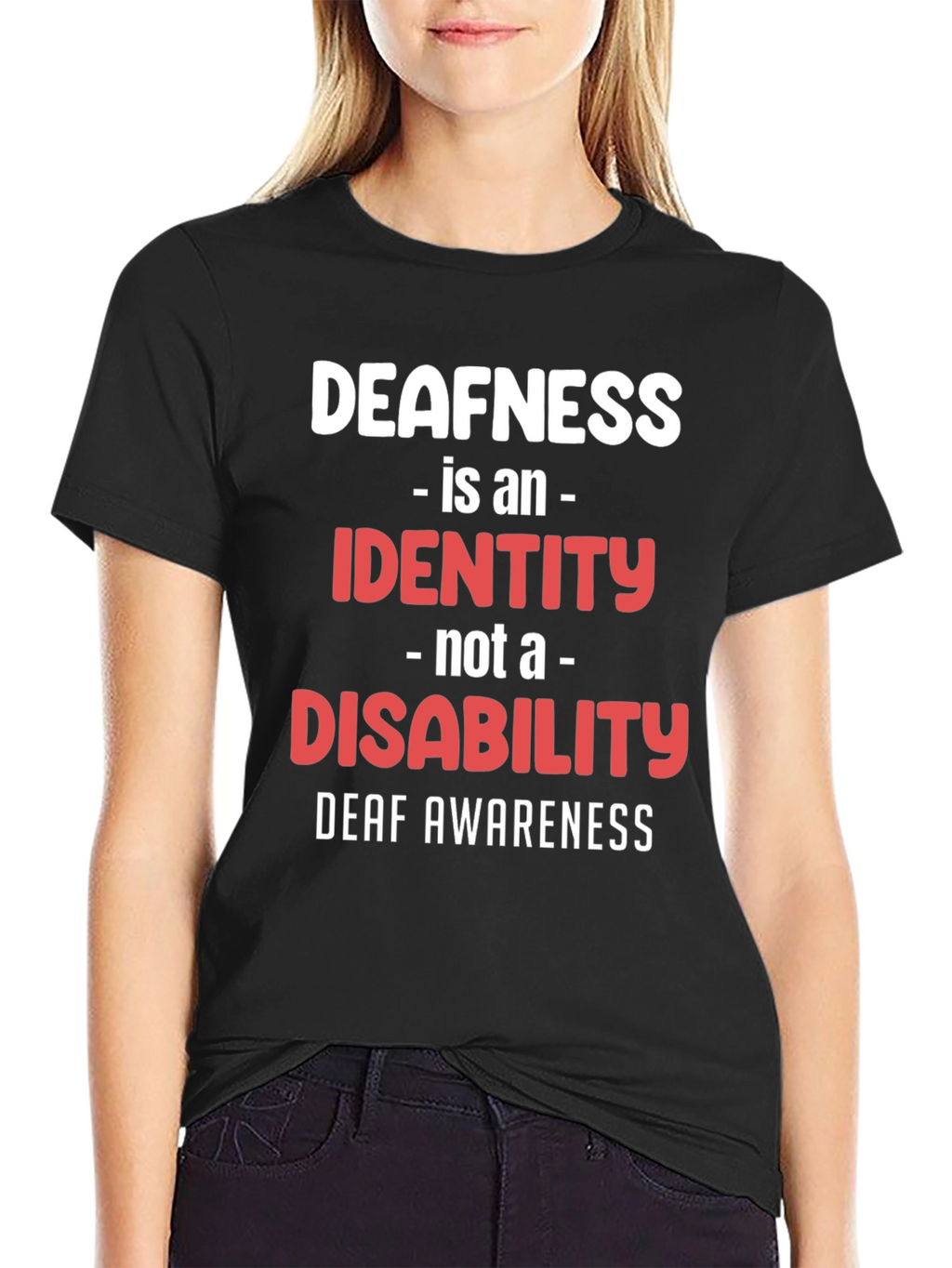 Deafness Awareness T-Shirt - Identity Not Disability