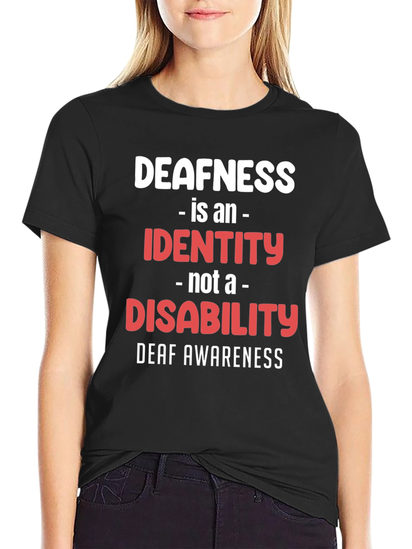 Deafness Awareness T-Shirt - Identity Not Disability