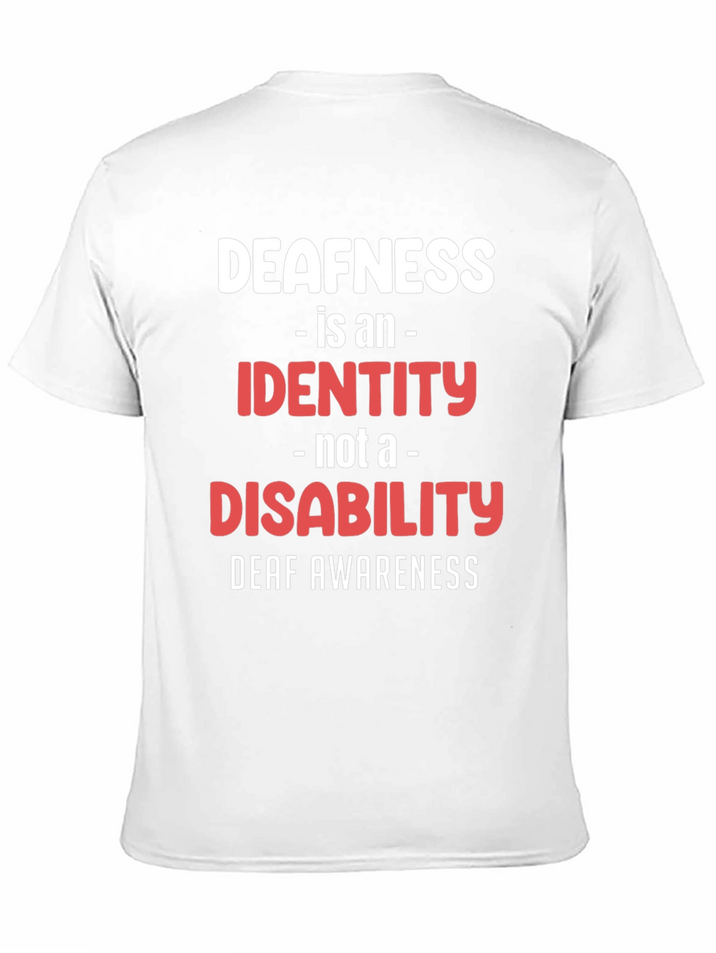Deafness Awareness T-Shirt - Identity Not Disability