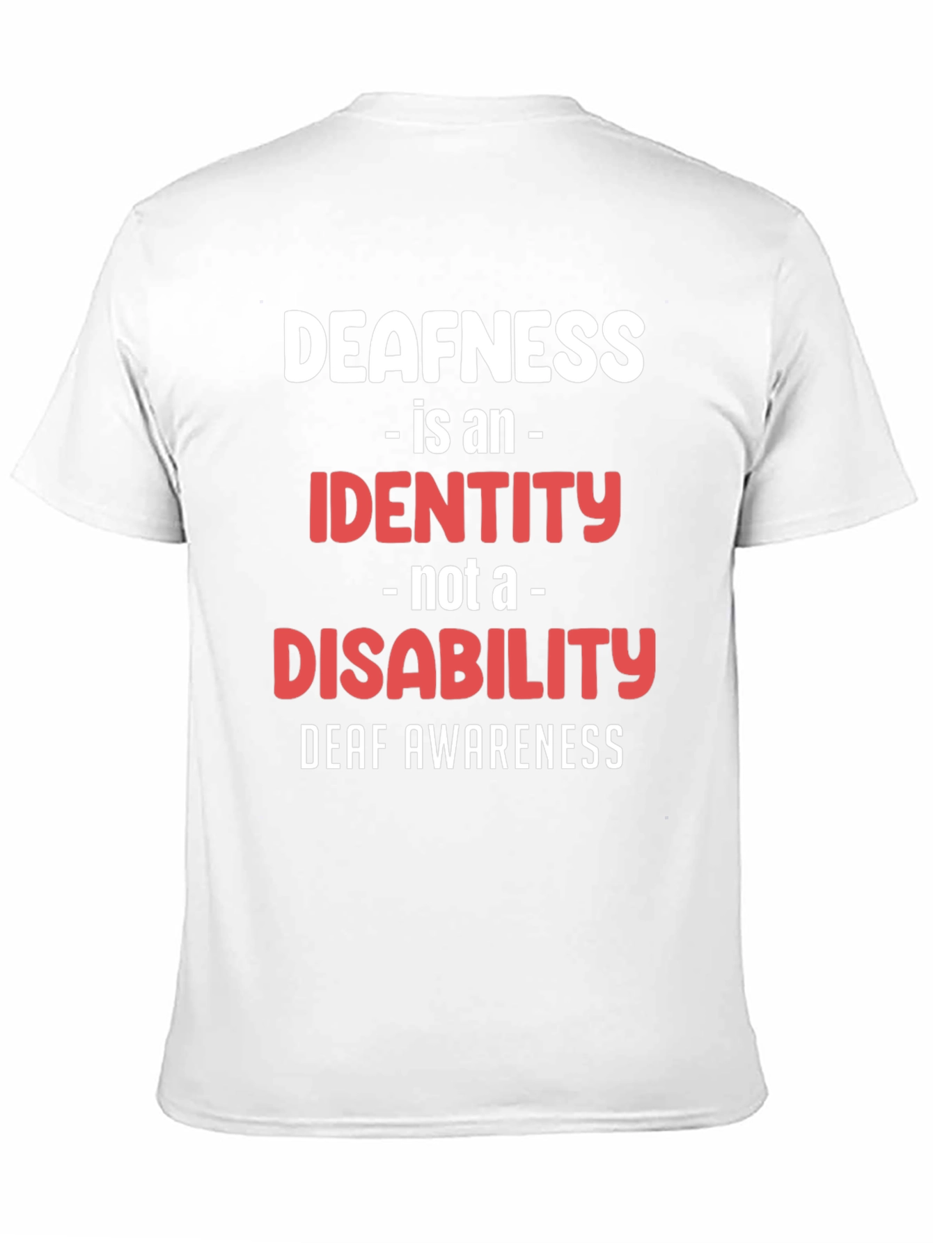 Deafness Awareness T-Shirt - Identity Not Disability