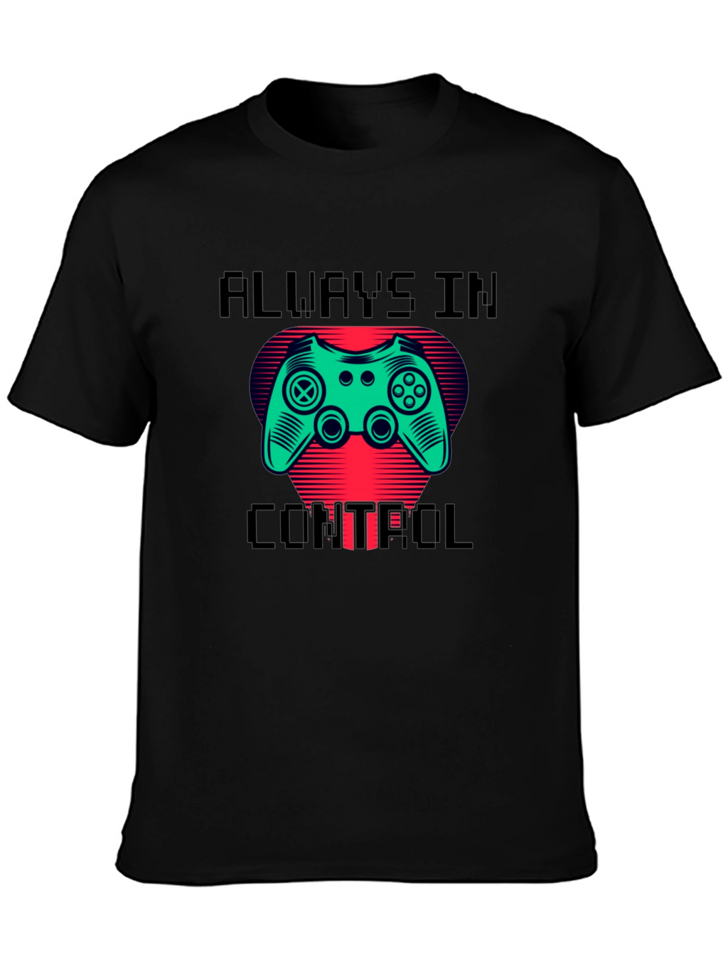 Gamer T-Shirt: Always In Control Design