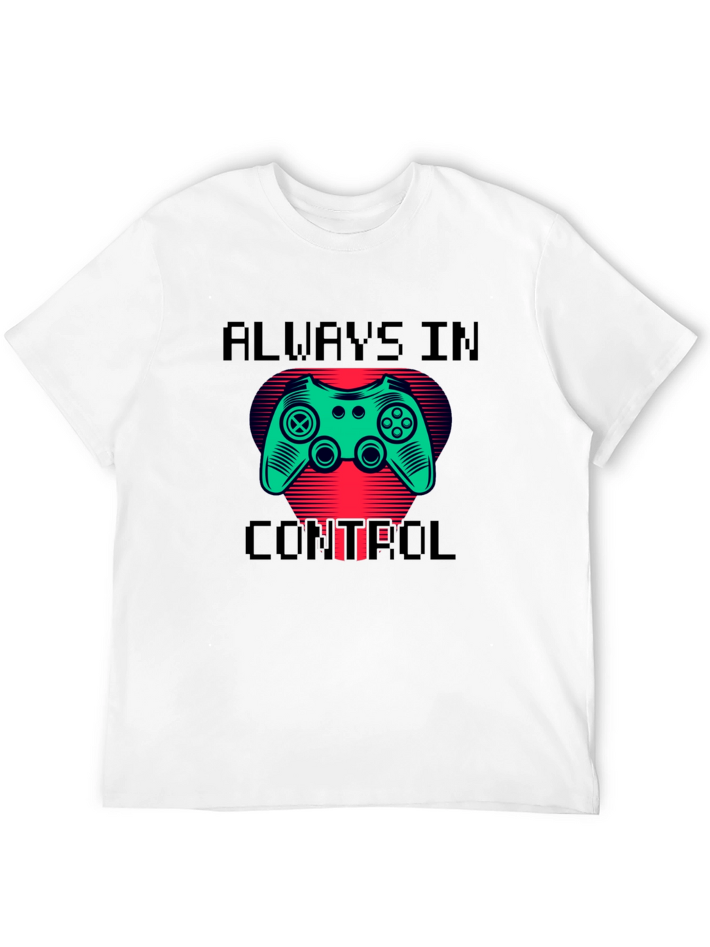 Gamer T-Shirt: Always In Control Design