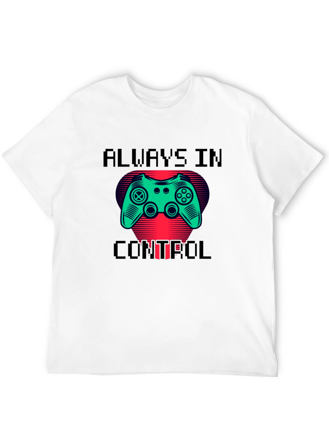 Gamer T-Shirt: Always In Control Design