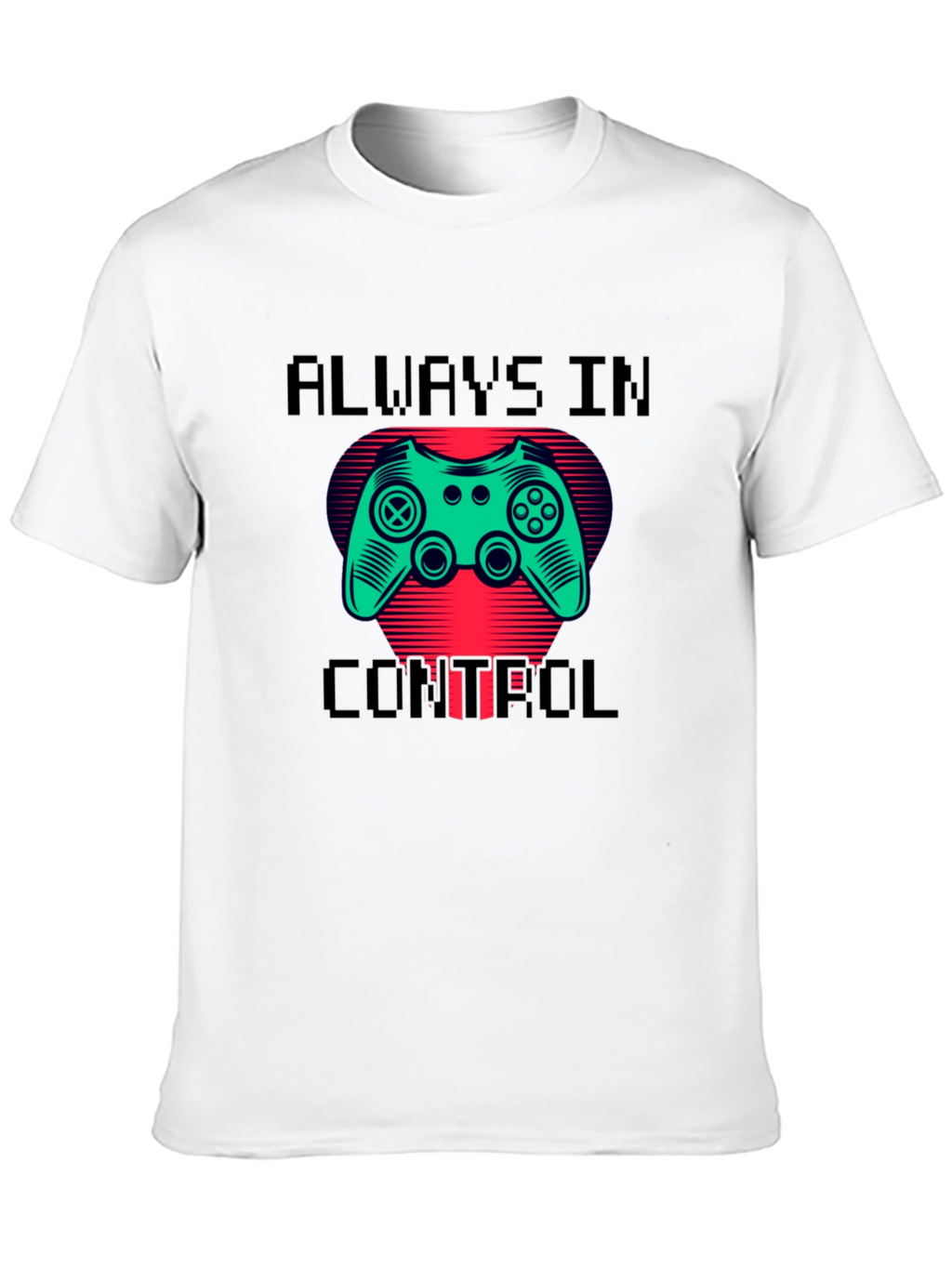 Gamer T-Shirt: Always In Control Design