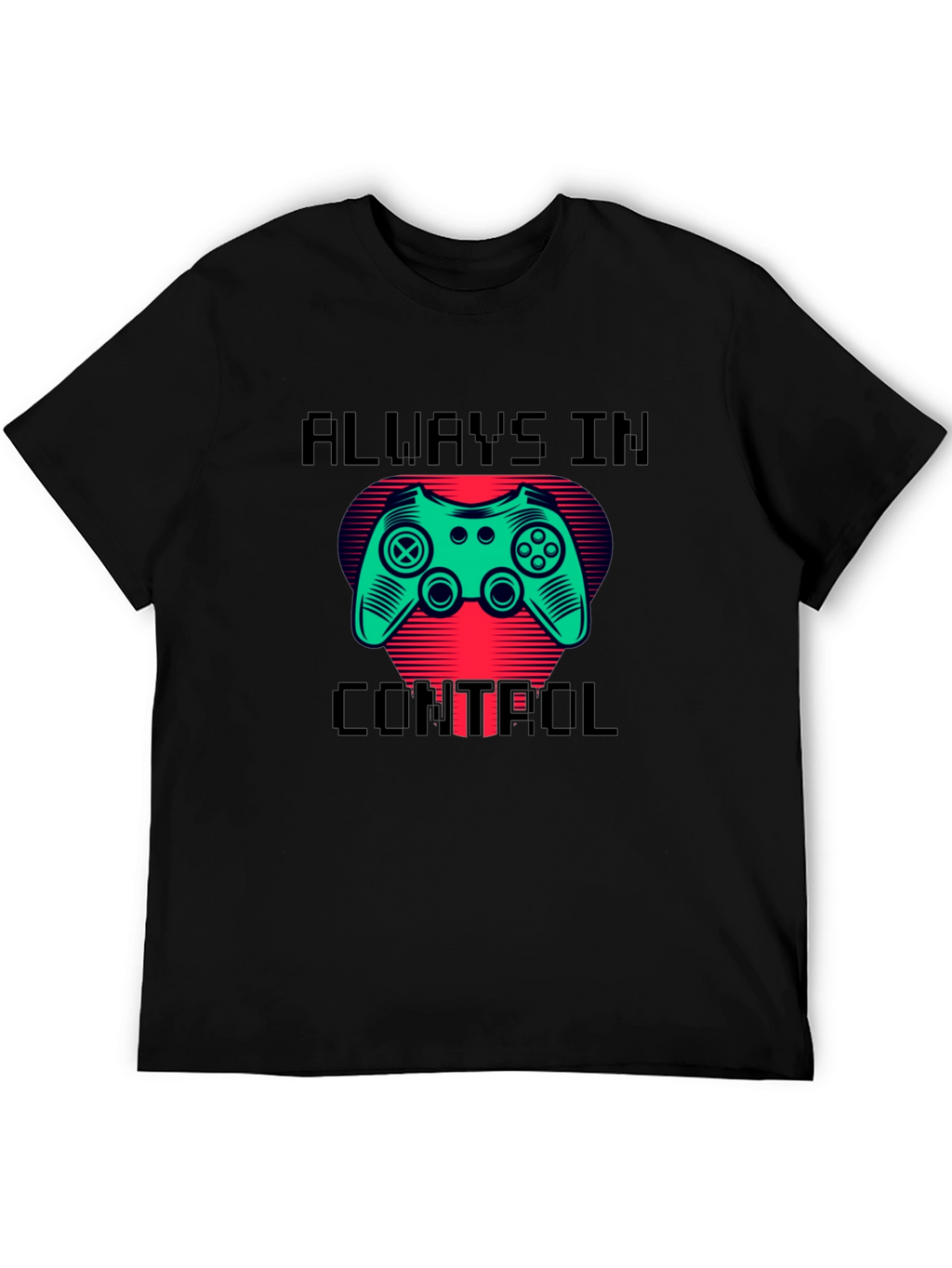 Gamer T-Shirt: Always In Control Design