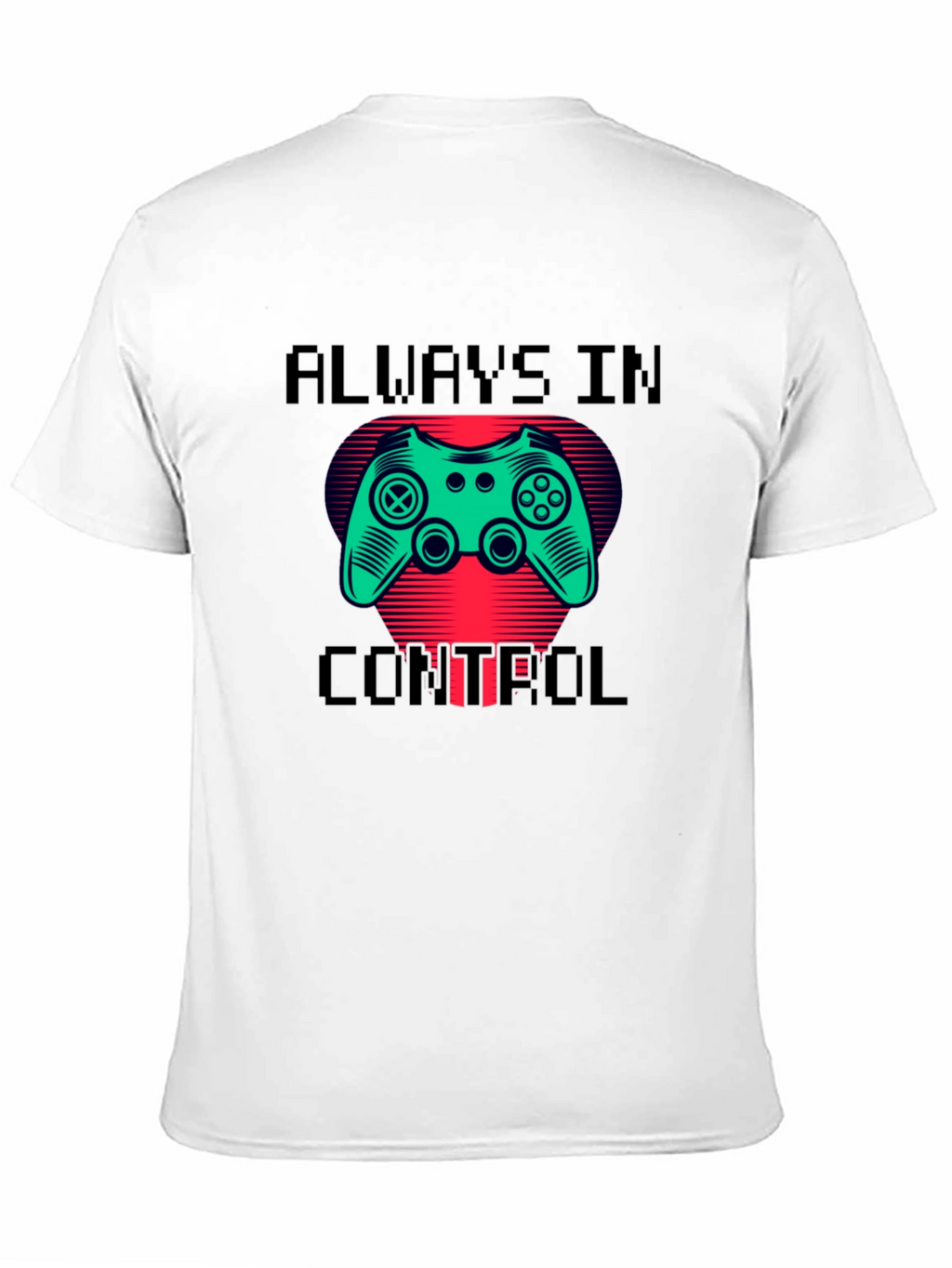 Gamer T-Shirt: Always In Control Design