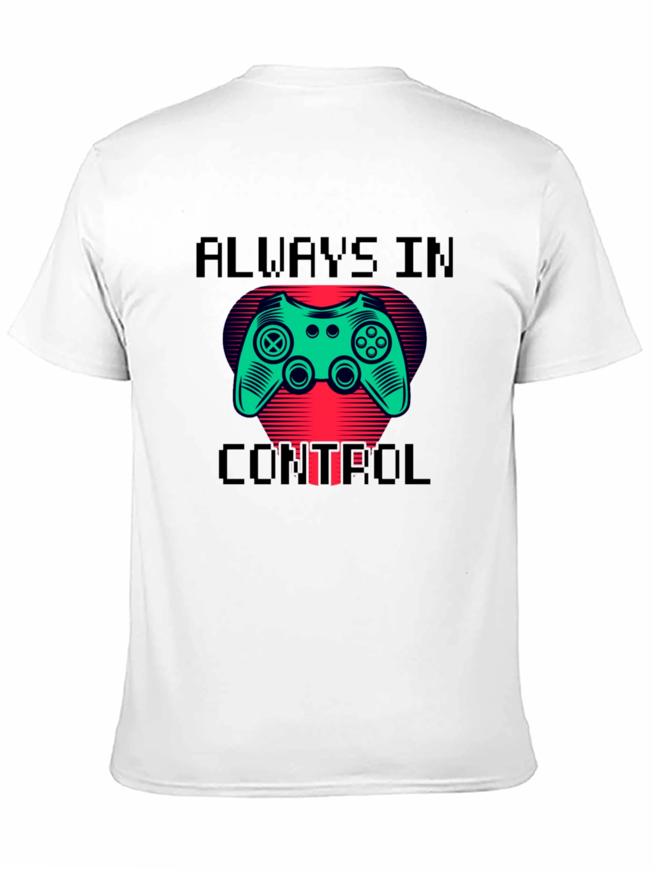 Gamer T-Shirt: Always In Control Design