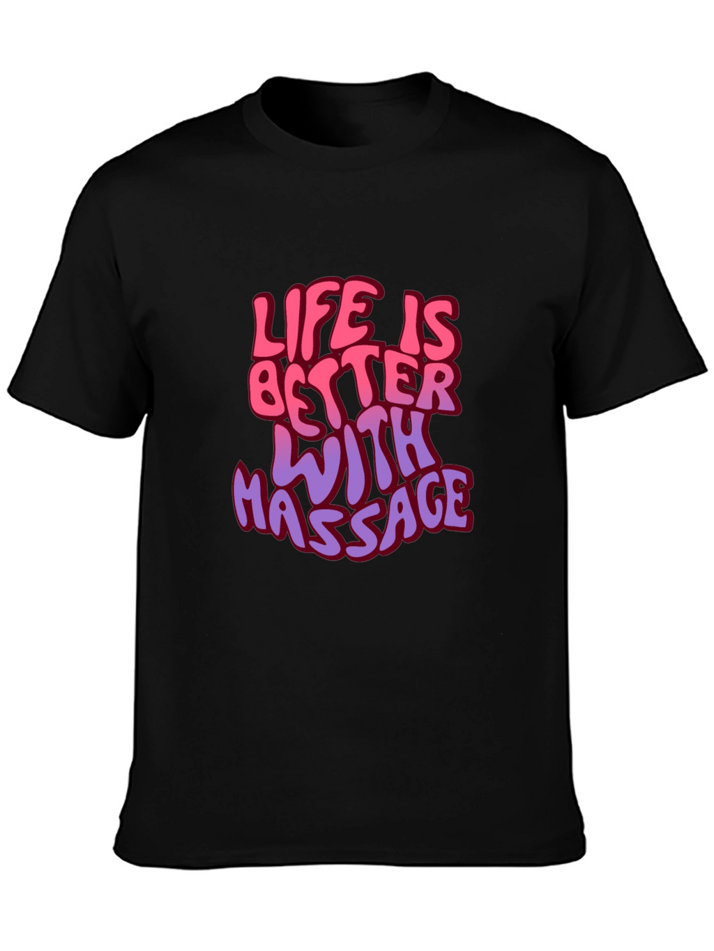 Life is Better with Massage Graphic T-Shirt