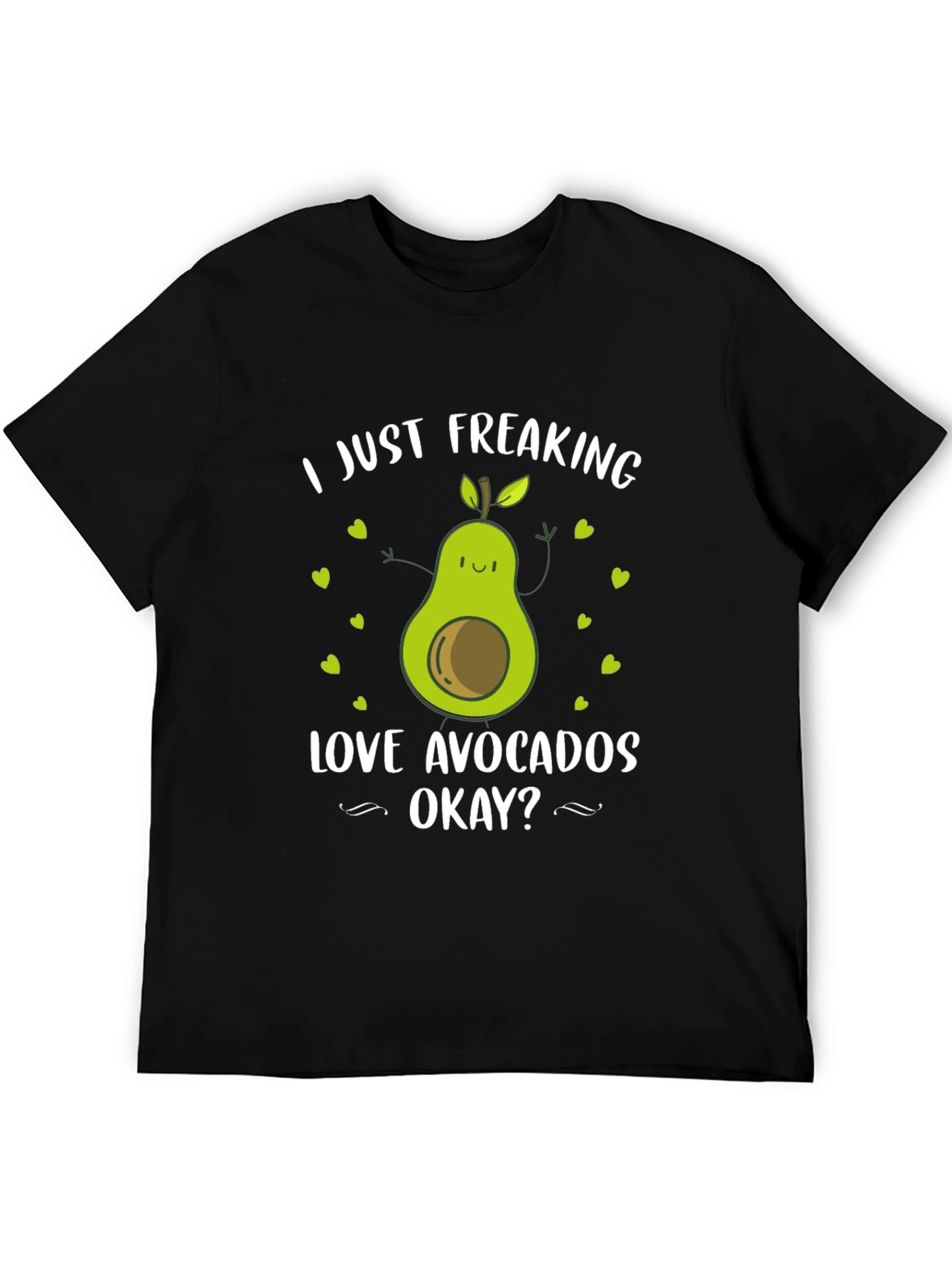 Avocado Lover T-Shirt - I Just Freaking Love Avocados Okay?