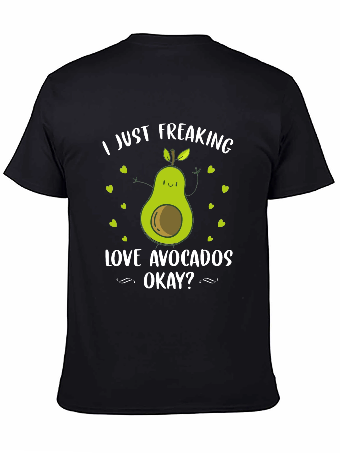 Avocado Lover T-Shirt - I Just Freaking Love Avocados Okay?