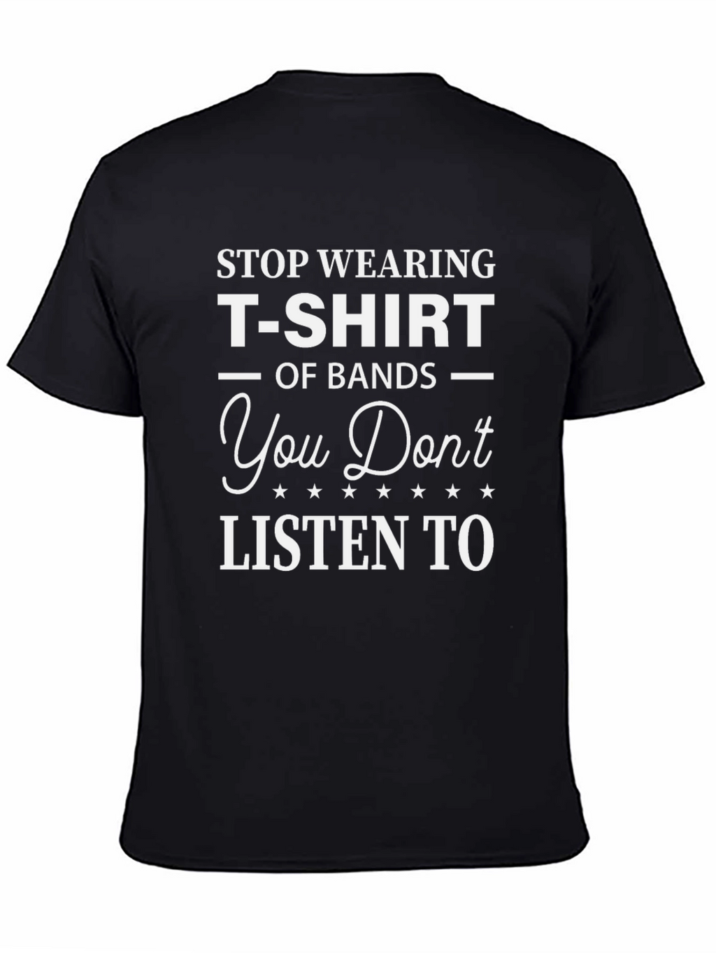 Funny Band T-Shirt - Stop Wearing