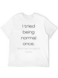 Funny I Tried Being Normal Black T-Shirt