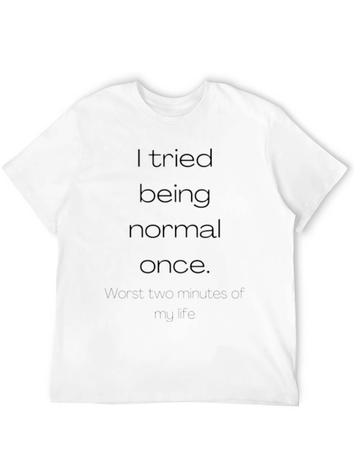 Funny I Tried Being Normal Black T-Shirt