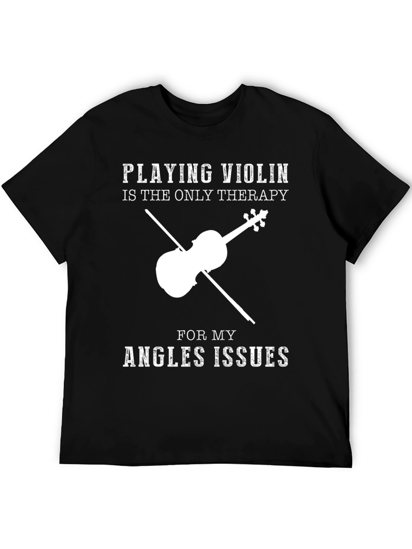 Violin Therapy T-Shirt - Angles Issues Humor