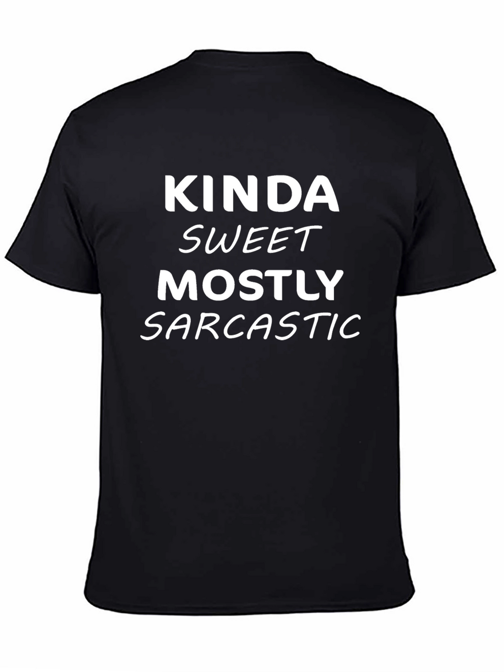 Kinda Sweet Mostly Sarcastic T-Shirt
