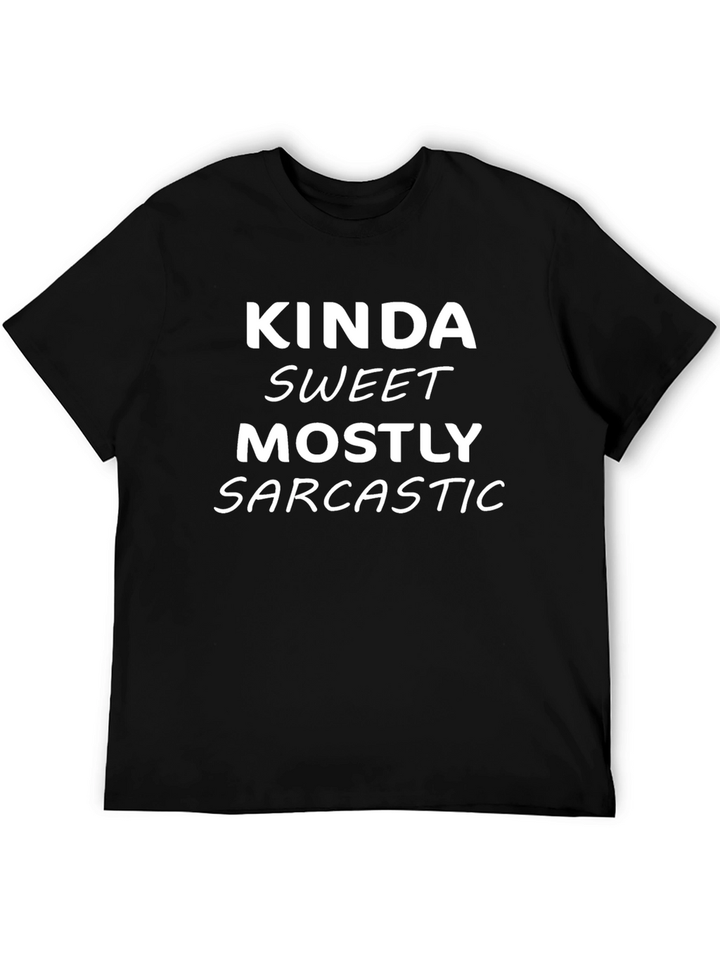 Kinda Sweet Mostly Sarcastic T-Shirt