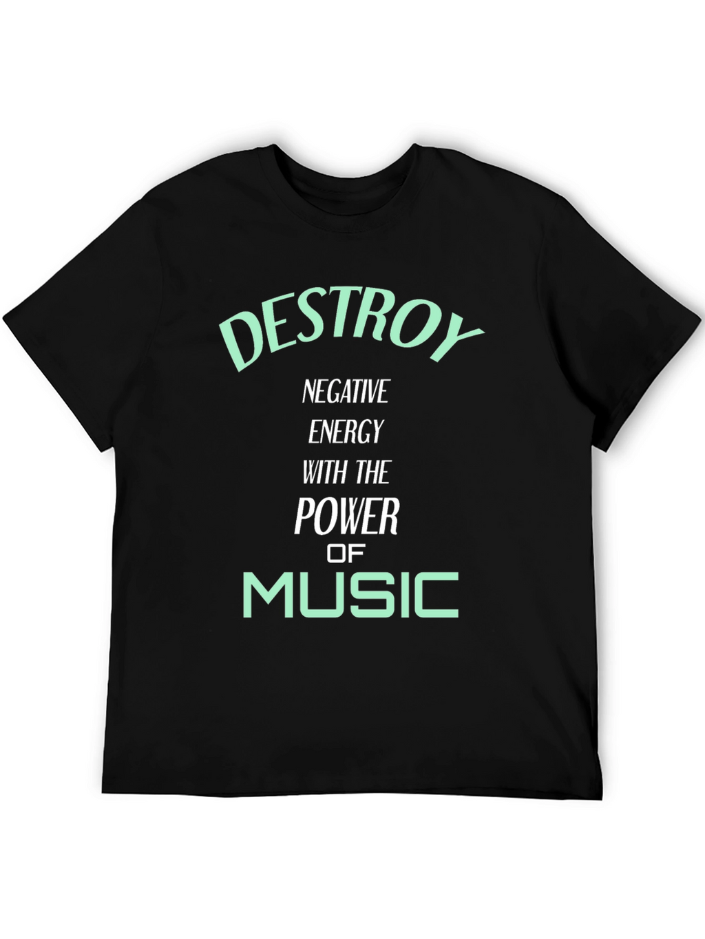 Destroy Negative Energy Music Graphic Tee