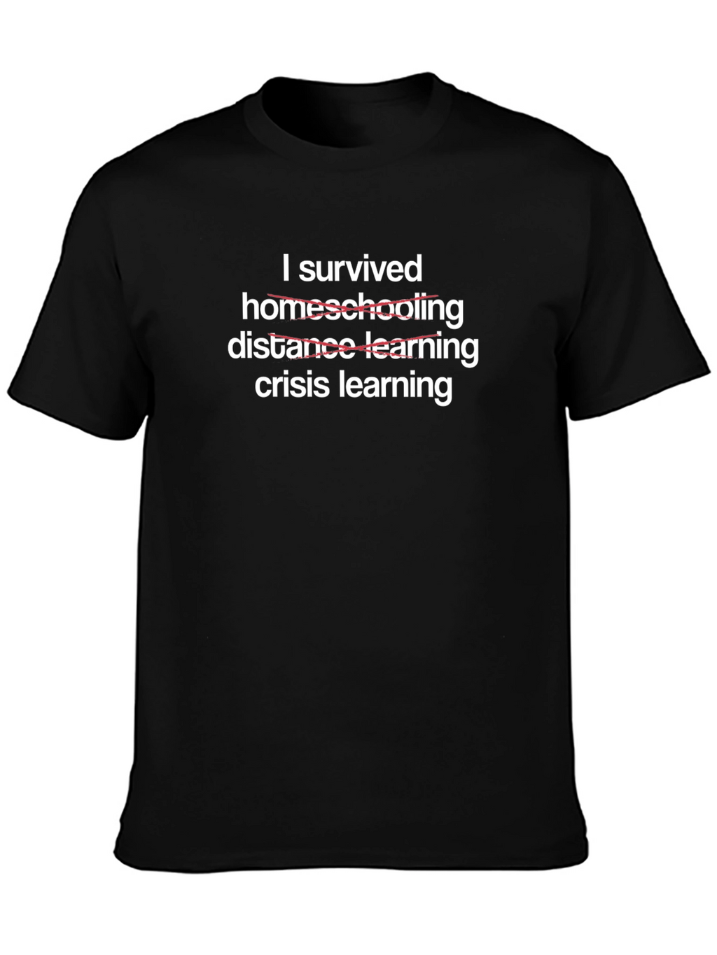 I Survived Crisis Learning T-Shirt