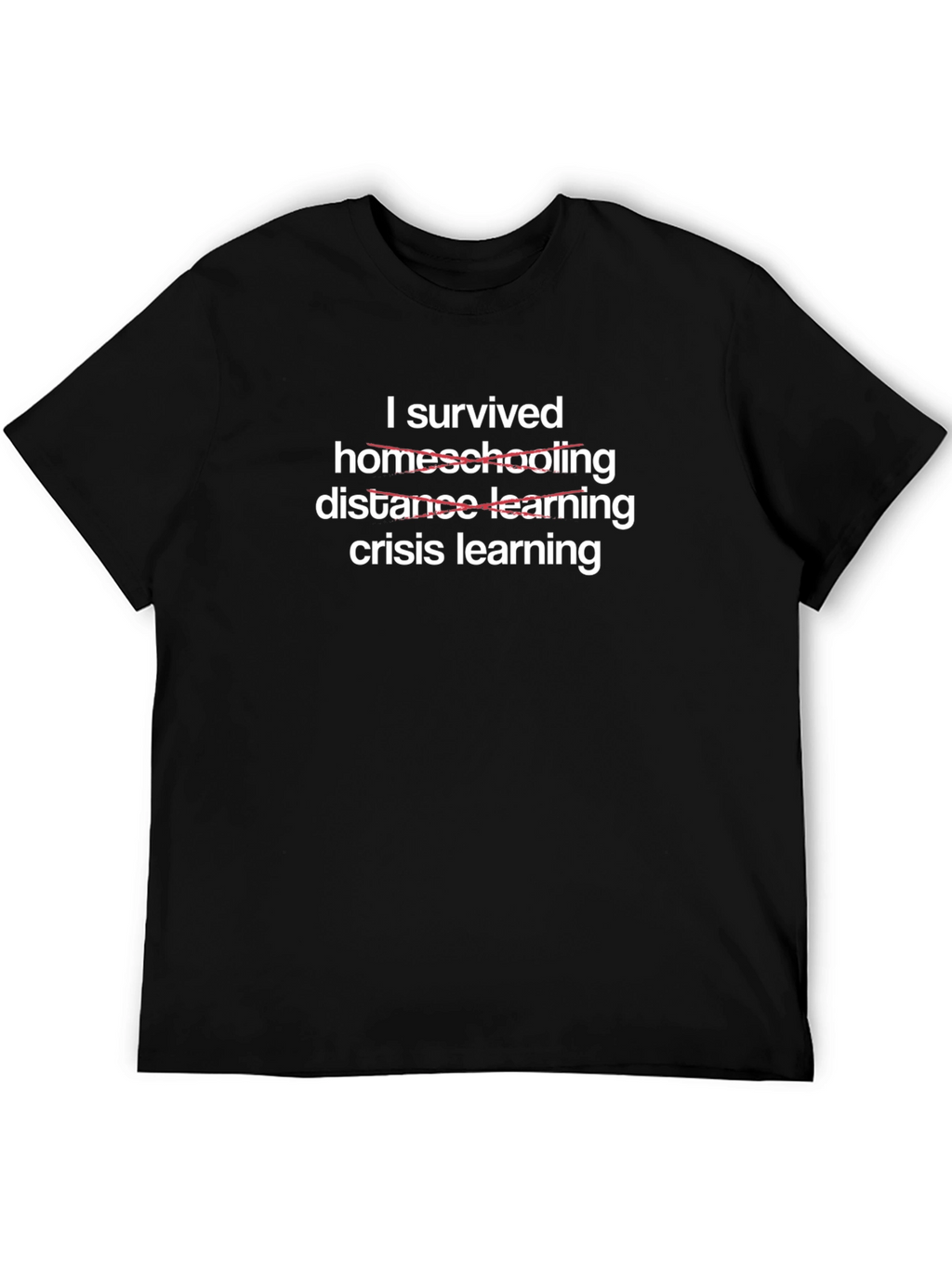 I Survived Crisis Learning T-Shirt