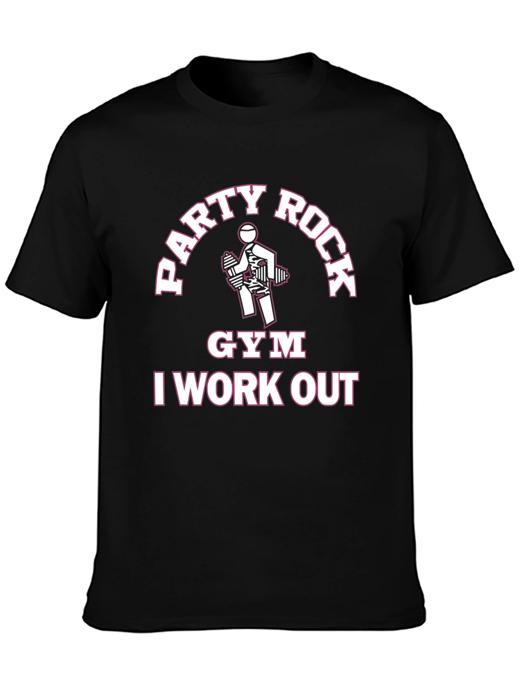 Party Rock Gym I Work Out Black T-Shirt