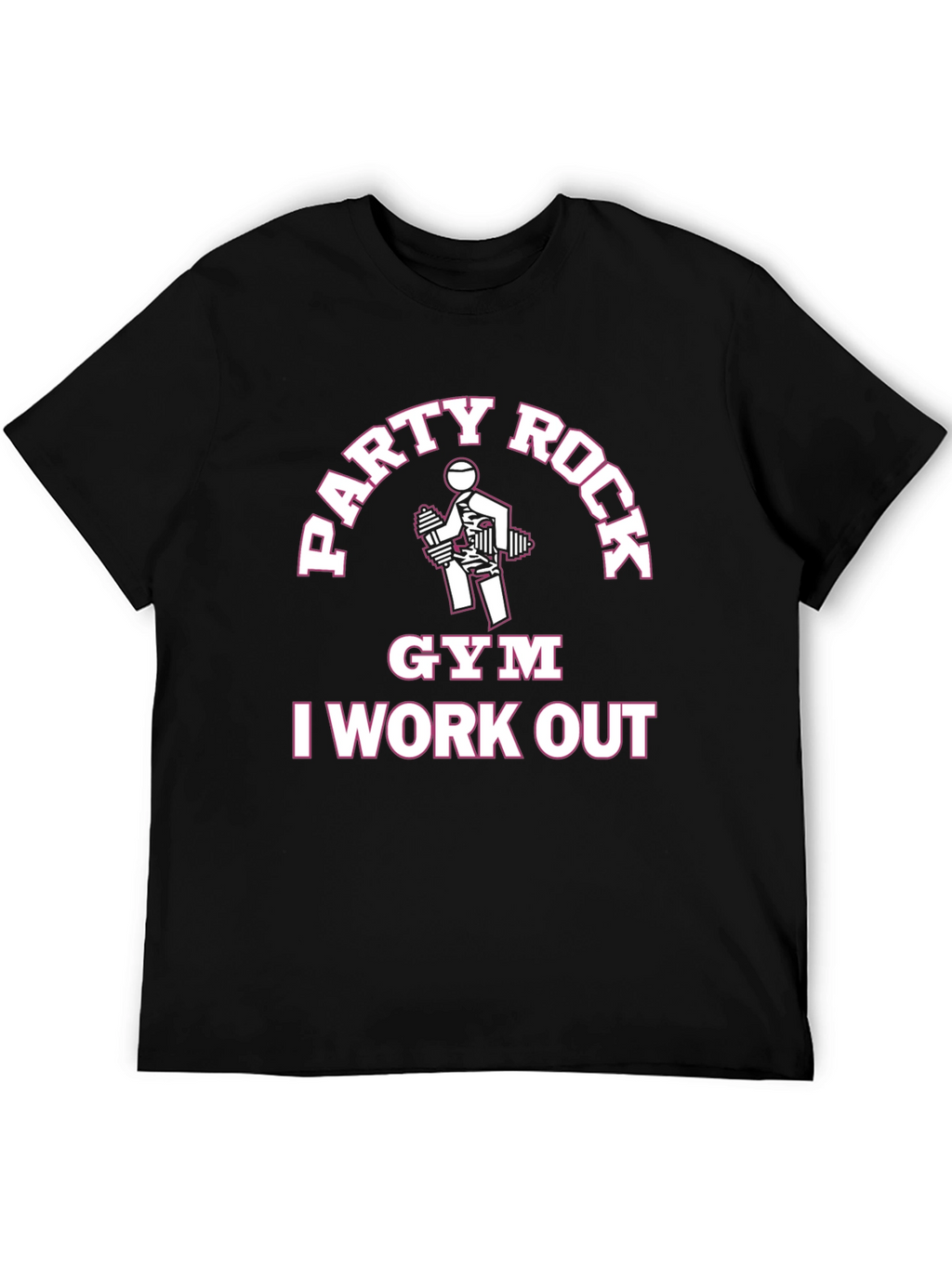 Party Rock Gym I Work Out Black T-Shirt