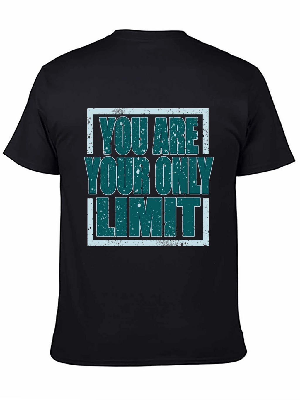 Inspirational Graphic Tee - You Are Your Only Limit