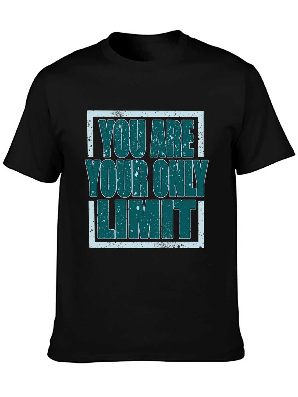 Inspirational Graphic Tee - You Are Your Only Limit