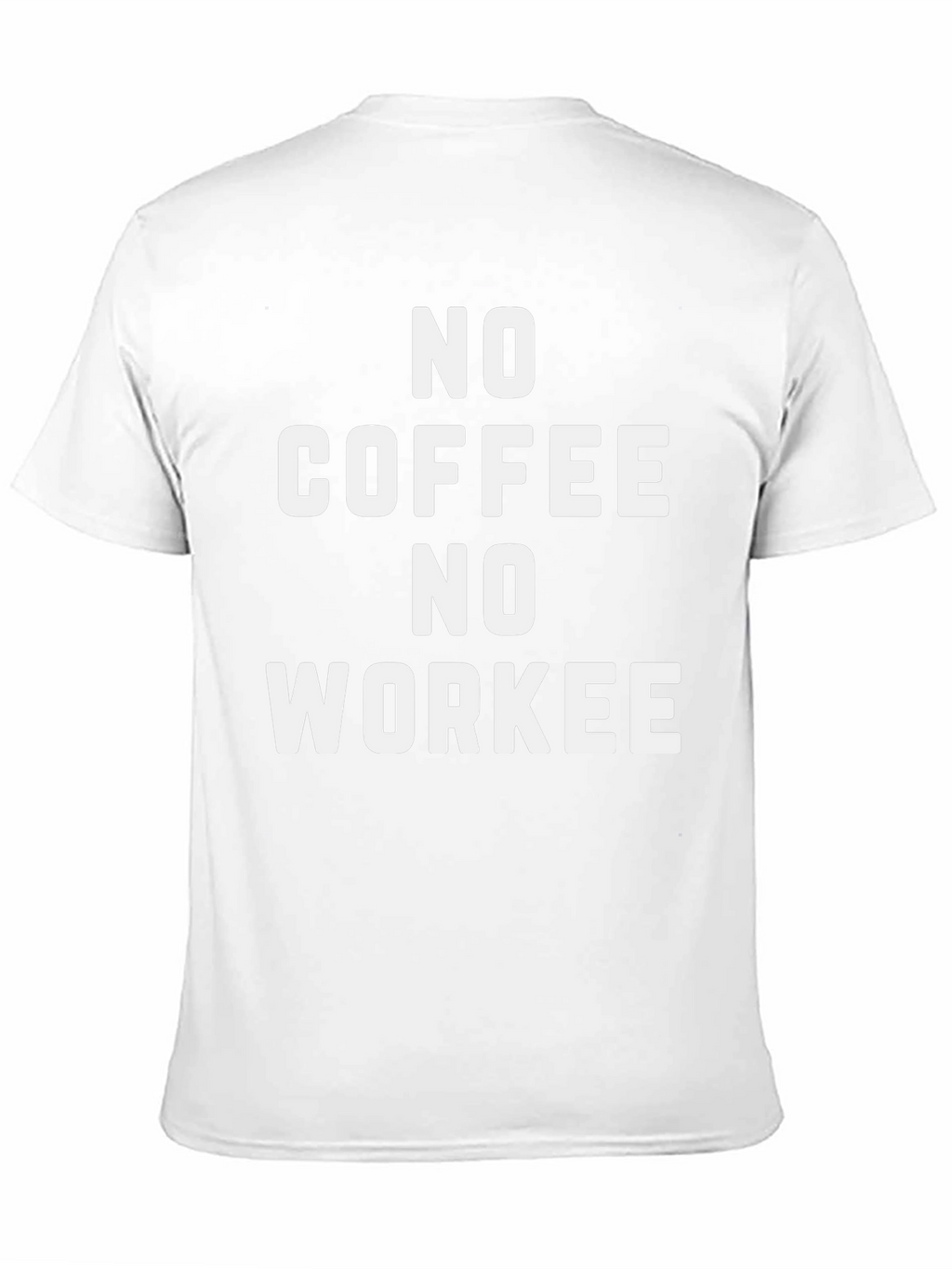 No Coffee No Workee Graphic T-Shirt