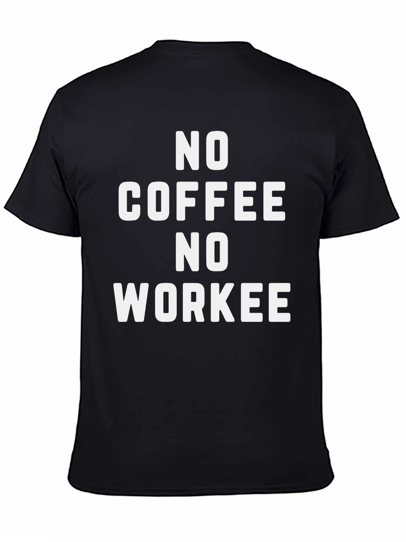 No Coffee No Workee Graphic T-Shirt