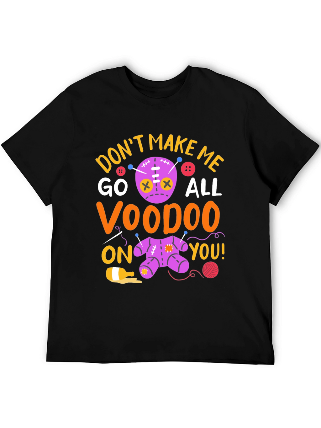 Voodoo Doll Graphic T-Shirt - Dont Make Me!