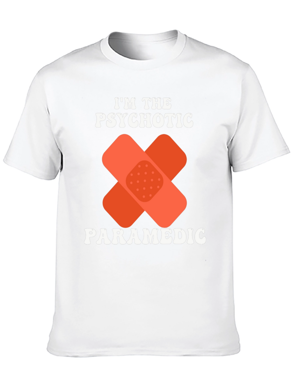 Psychotic Paramedic T-Shirt Funny EMT Graphic Tee