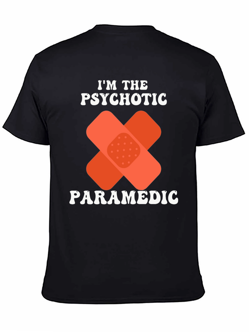 Psychotic Paramedic T-Shirt Funny EMT Graphic Tee