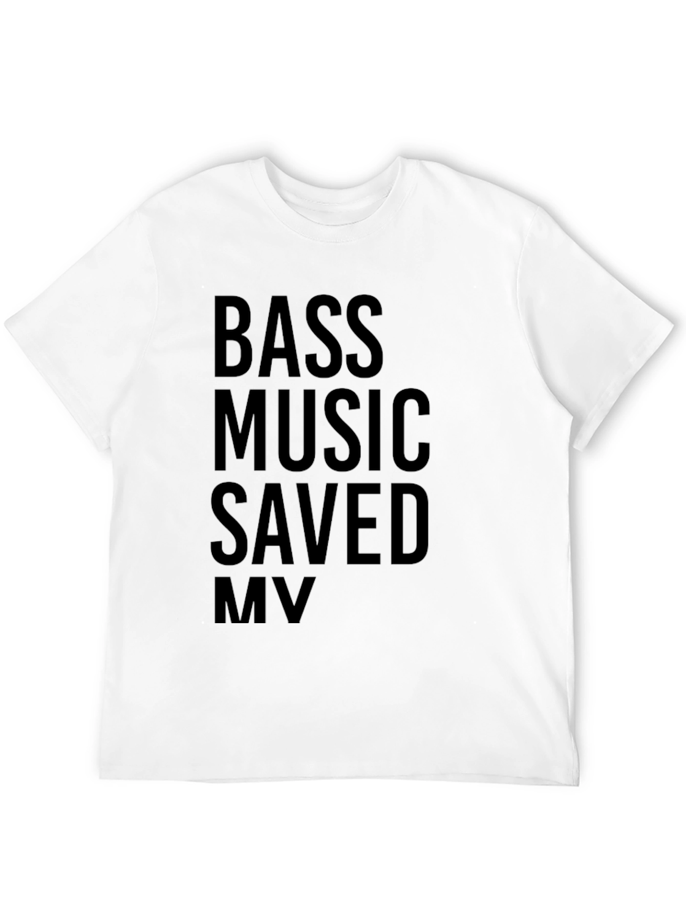 Bass Music Saved My Life Graphic Tee