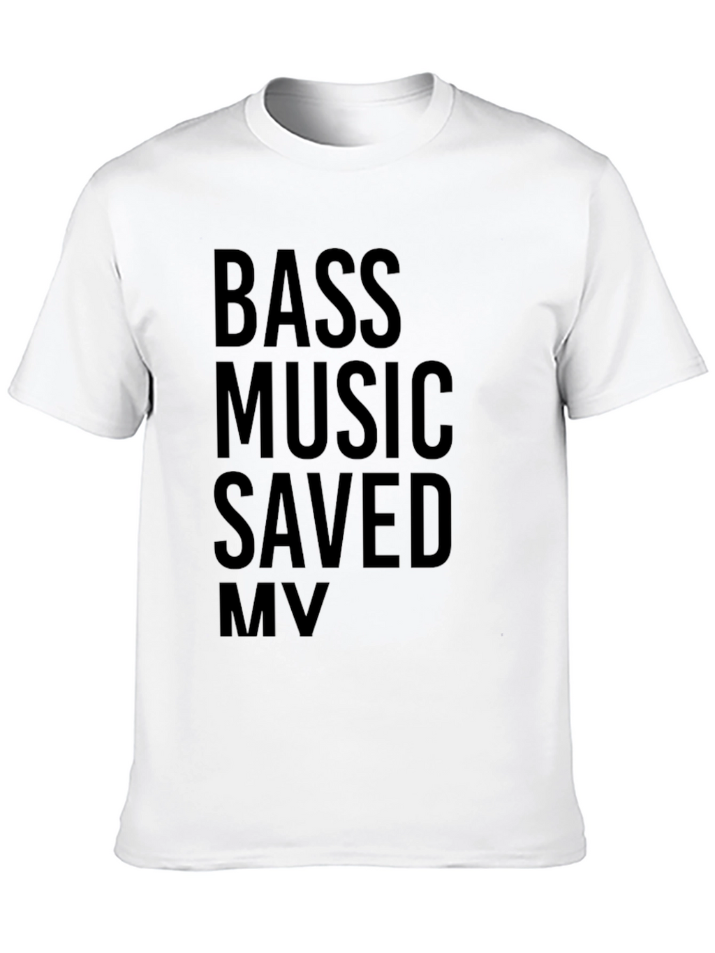 Bass Music Saved My Life Graphic Tee