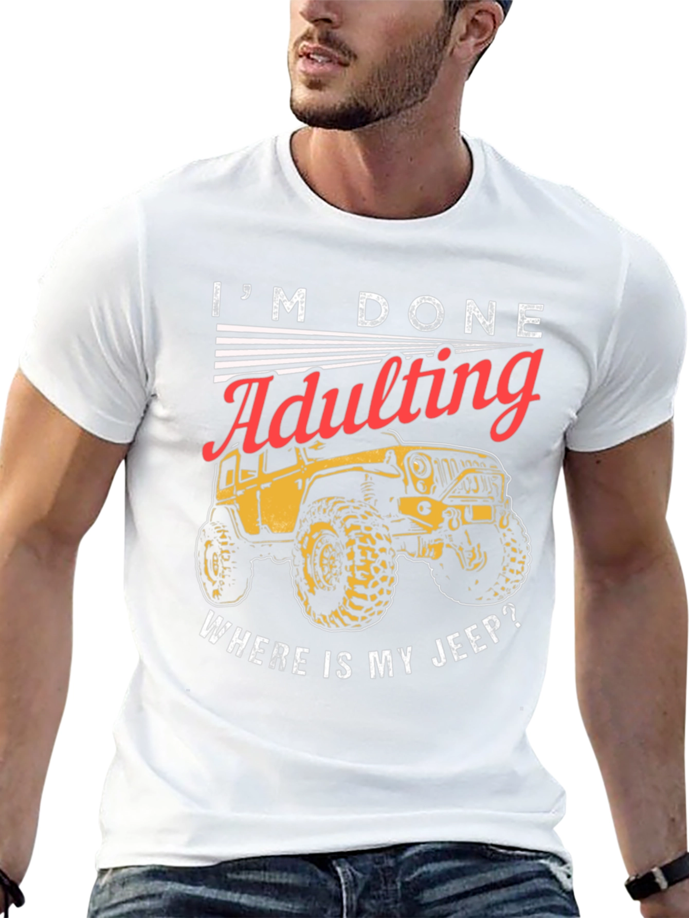 Im Done Adulting Wheres My Jeep T-Shirt