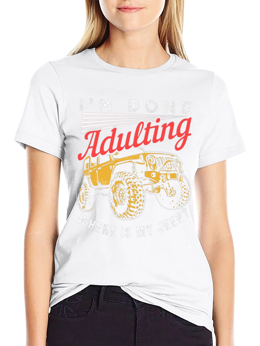 Im Done Adulting Wheres My Jeep T-Shirt