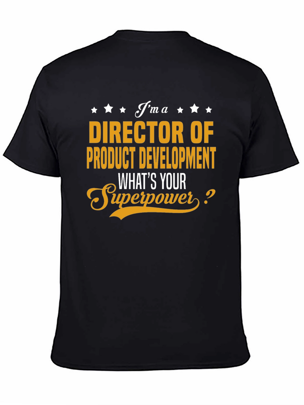 Director of Product Development Superpower T-Shirt