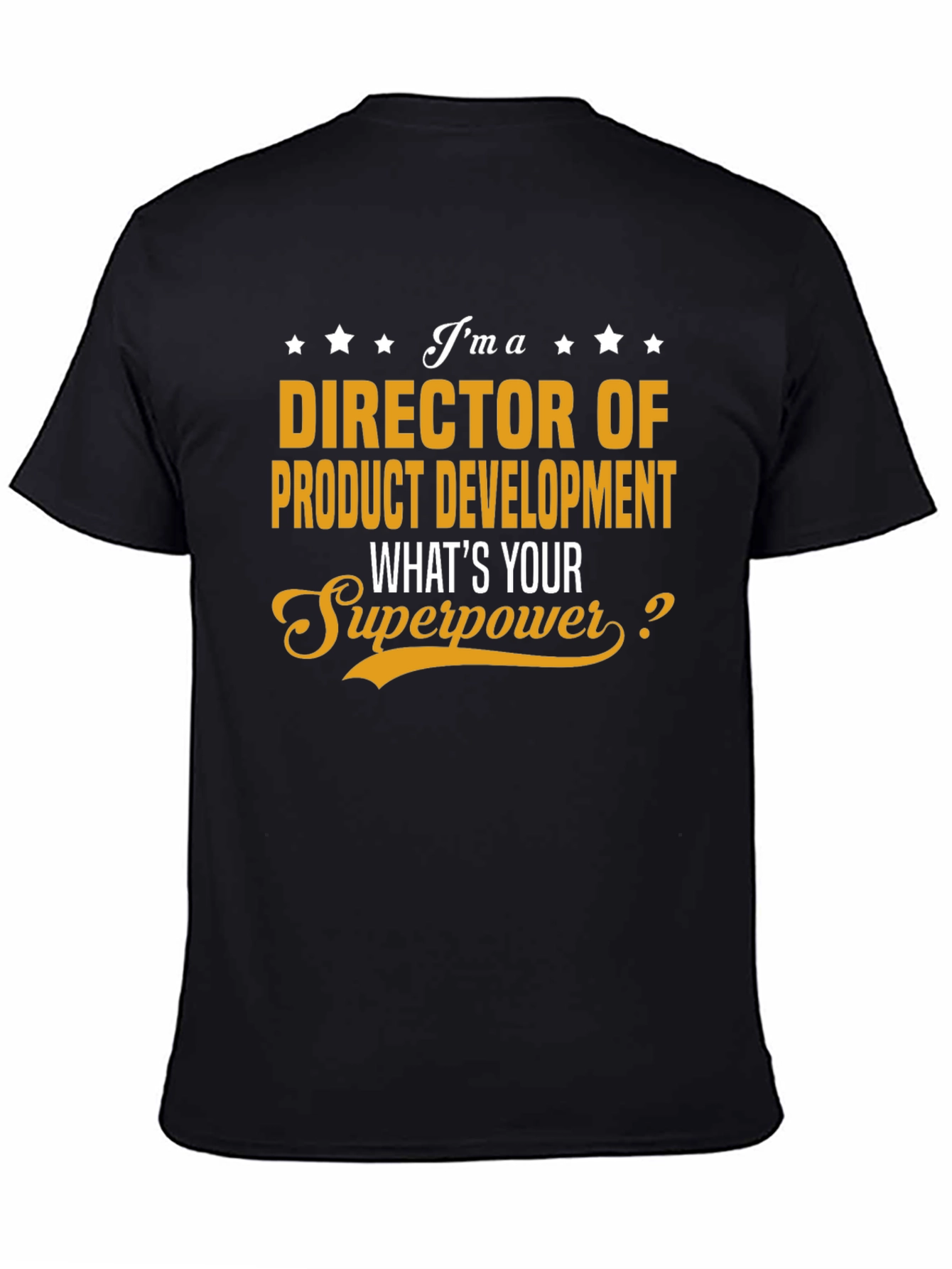 Director of Product Development Superpower T-Shirt