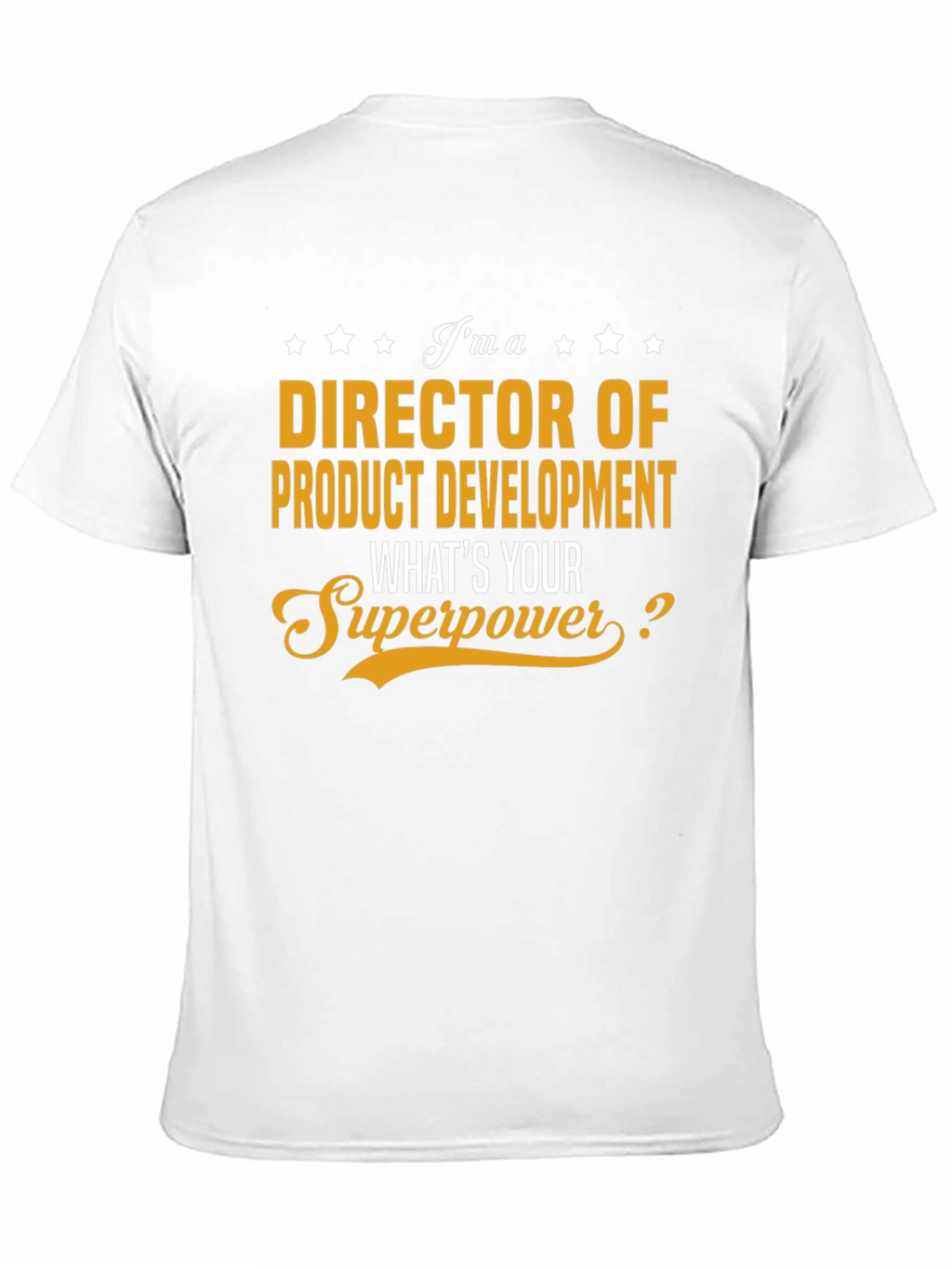 Director of Product Development Superpower T-Shirt
