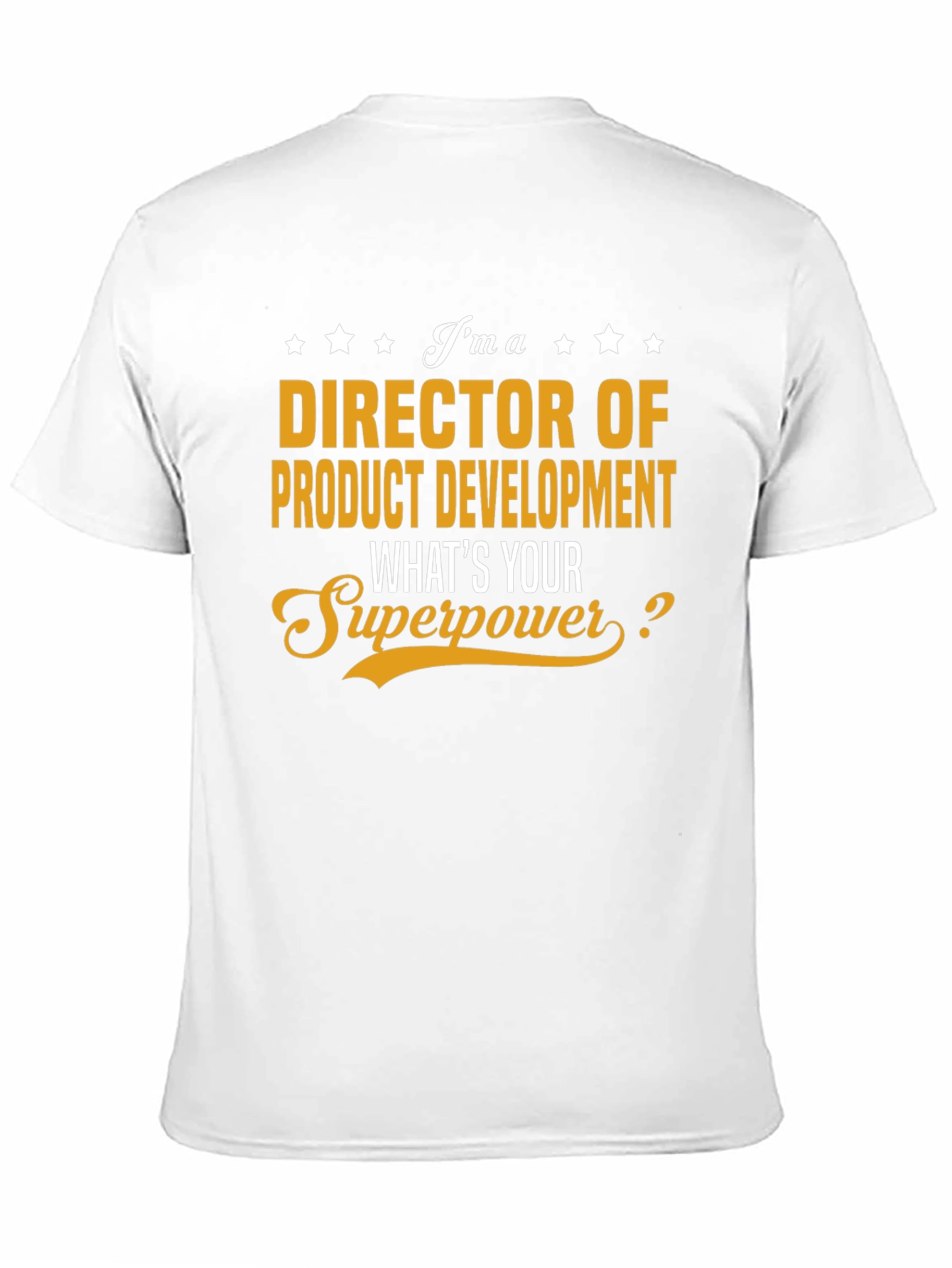 Director of Product Development Superpower T-Shirt