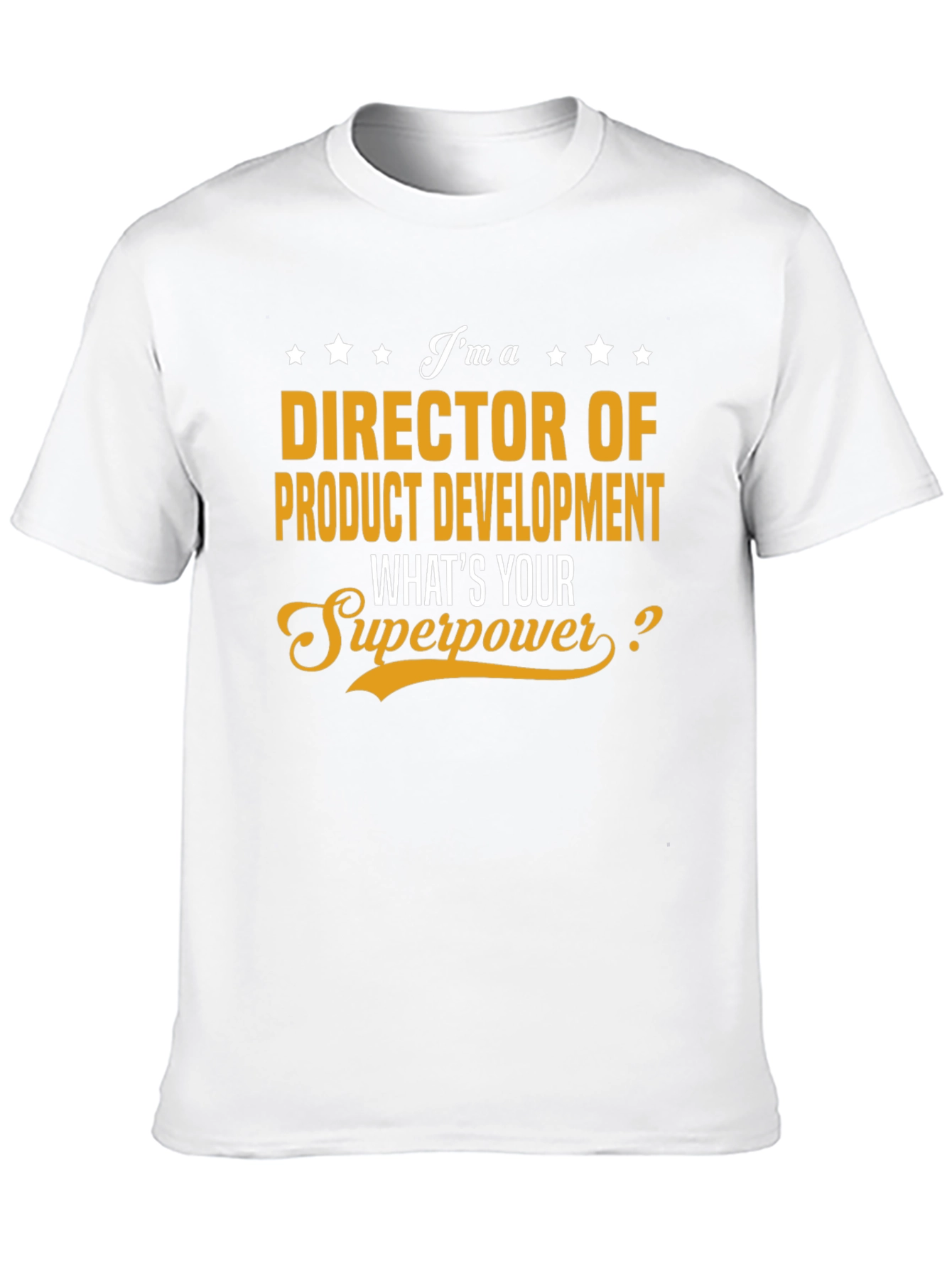 Director of Product Development Superpower T-Shirt
