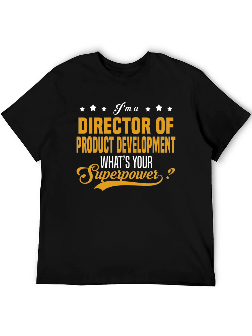 Director of Product Development Superpower T-Shirt