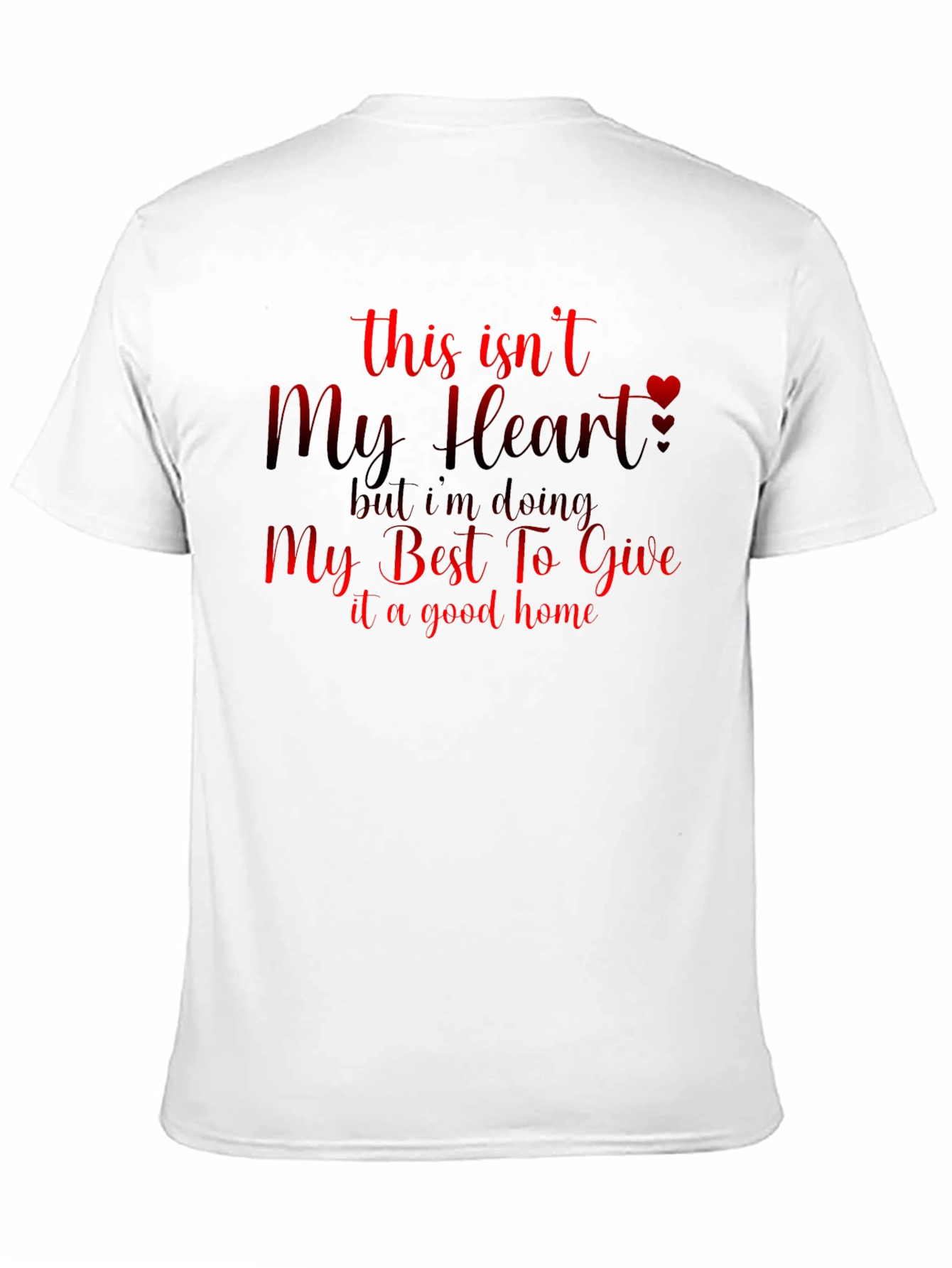 Heartfelt T-Shirt: My Best To Give