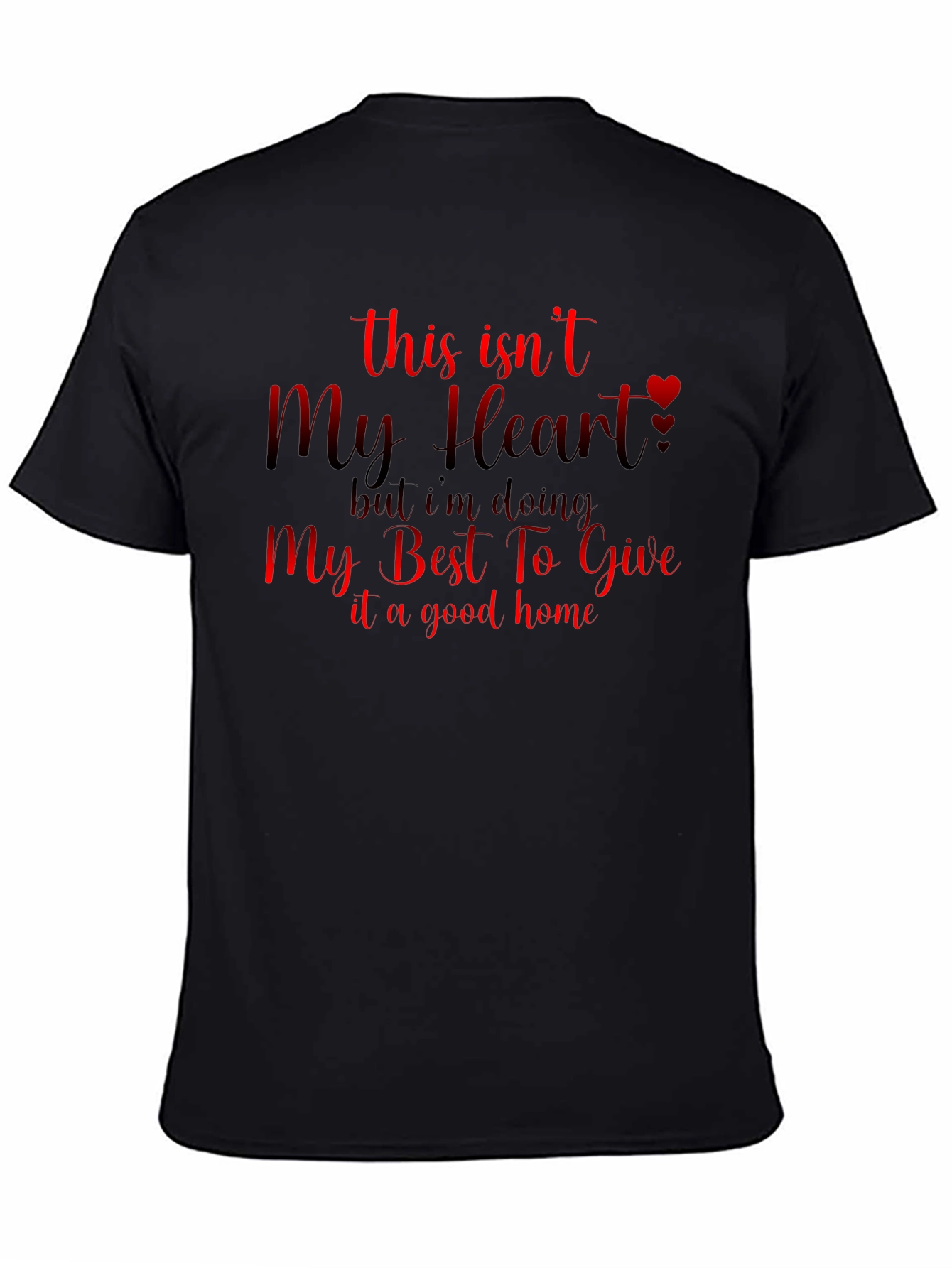 Heartfelt T-Shirt: My Best To Give